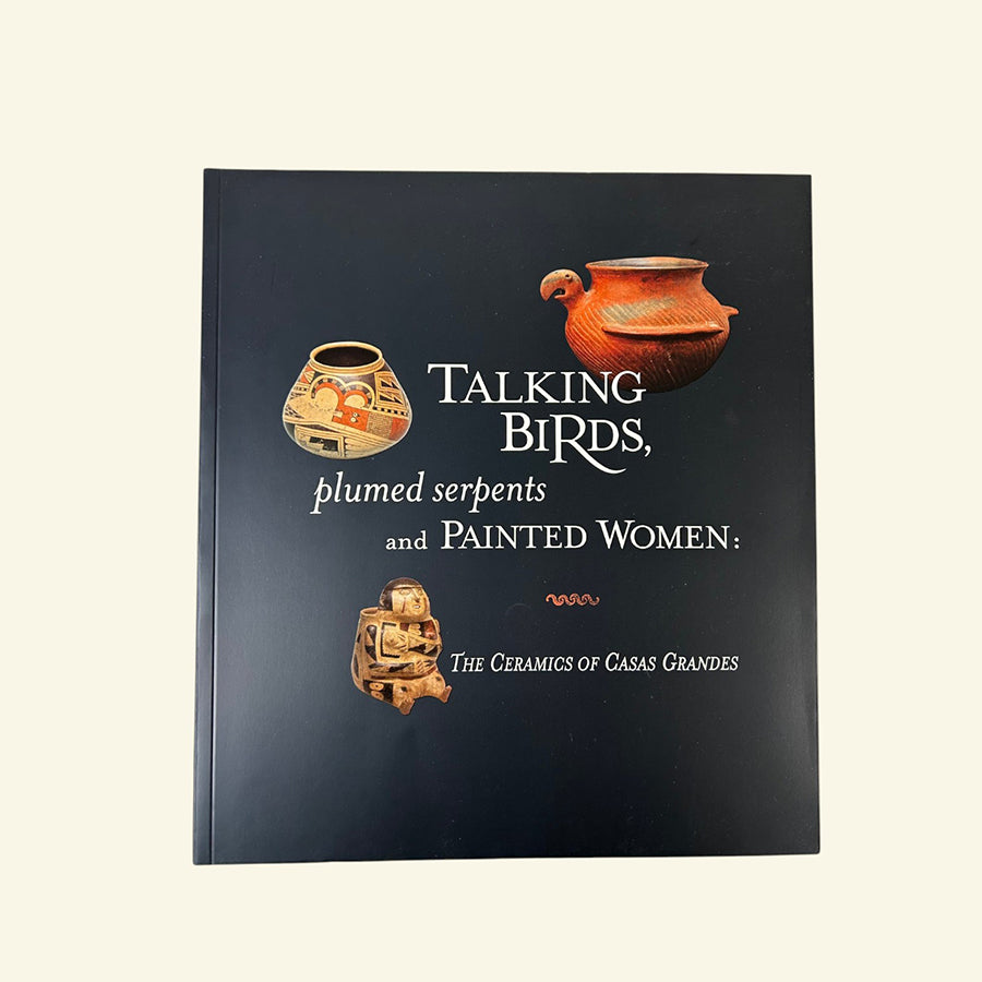 Talking Birds The Ceramic of Casas Grandes  Book Softcover